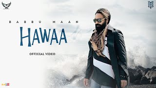 Babbu Maan  Hawaa  New Hindi Songs 2022 [upl. by Ruomyes183]