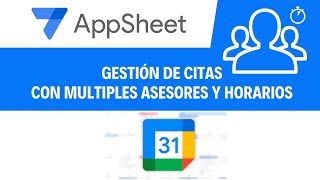 Parte 3  Gestión de Citas con Appsheet y Google Calendar  Múltiples Asesores y Horarios [upl. by Enelrac299]