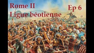 Total War  Rome II  La Guerre du Péloponnèse  E06 Ligue Béotienne [upl. by Annahvas]