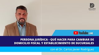 PERSONA JURÍDICA  QUÉ HACER PARA CAMBIAR DE DOMICILIO FISCAL Y ESTABLECIMIENTO DE SUCURSALES [upl. by Idissak]