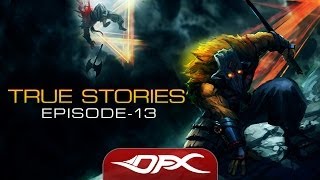 DotA2 True Stories  Episode 13 [upl. by Ignacio]