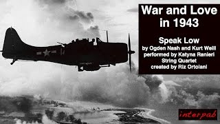 War and Love in 1943 quotSpeak Lowquot by Ogden Nash and Kurt Weill [upl. by Lindley]