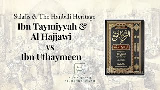 Salafis amp The Hanbali Heritage  Ibn Taymiyyah amp Al Hajjawi vs Ibn Uthaymeen  Shaykh Yusuf [upl. by Arabele]