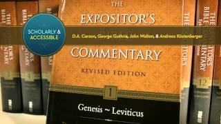 The Expositors Bible Commentary—Revised An AwardWinning Legacy Continues [upl. by Letsyrk]