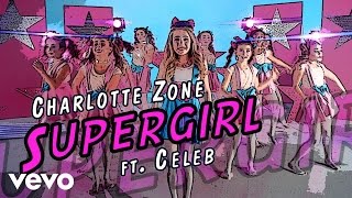 Charlotte Zone  SuperGirl [upl. by Musihc]