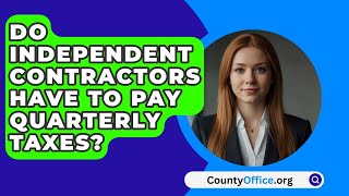 Do Independent Contractors Have To Pay Quarterly Taxes  CountyOfficeorg [upl. by Schulein949]