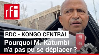 RDC  pourquoi Katumbi atil été empêché de se rendre au Kongo Central  • RFI [upl. by Liu]