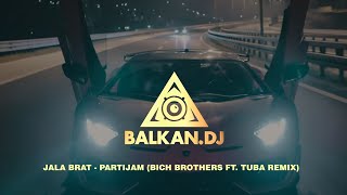 Jala Brat  Partijam Bich Brothers ft Tuba Remix [upl. by Loginov]