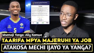 ALI KAMWE HALI YA MAJERUHI YA DICKSON JOB BAADA YA KUUMIA TAIFA STARSATAKOSA MECHI YA YANGA IJAYO [upl. by Vinita278]