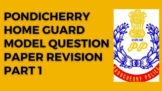 PONDICHERRY HOME GUARD MODEL QUESTION PAPER REVISION PART 1 [upl. by Maier722]