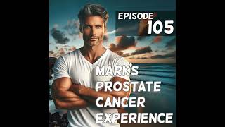 105 Ive Started Radiation for Prostate Cancer Recurrence [upl. by Aneeles]