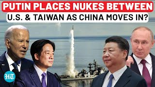 Putin Enters Taiwan Battlefield Puts Nuclear Weapons Between USA amp Taipei As China Surrounds It [upl. by Manno]