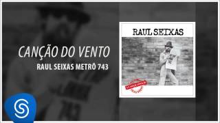 Raul Seixas  Canção do Vento Metrô Linha 743 Áudio Oficial [upl. by Domineca839]