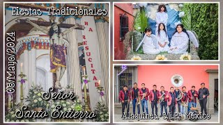 🎥1️⃣08Mayo2024 Fiestas Tradicionales Sr Santo Entierro Alaquines SLP [upl. by Tolkan497]