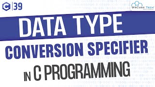 Data Type Conversion Specifier Explained with Example  C Programming Tutorial [upl. by Odelia581]