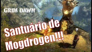 Grim Dawn  Como restaurar o Santuário de Mogdrogen [upl. by Snyder]