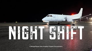 Night Shift  BongoPlanes Does Aviation Documentary [upl. by Gaskill]