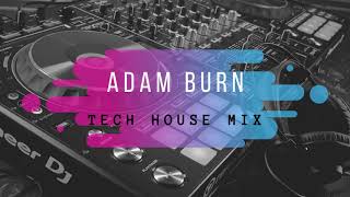 Adam Burn Tech House Mix [upl. by Aihpledalihp]