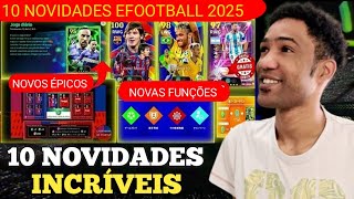 10 NOVIDADES INCRIVEIS no eFootball 2025 Mobile [upl. by Pravit141]