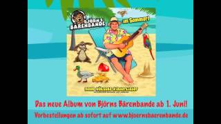 Björns Bärenbande im Sommer Neues Album ab 1 Juni 2012 im Handel und als Download [upl. by Ytiak]