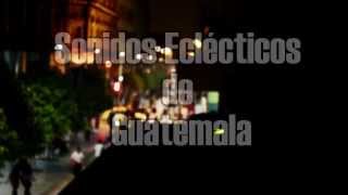 trailer Documental Sonidos Eclécticos de Guatemala [upl. by Aihsram263]