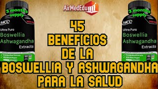 45 Beneficios de Combinar Boswellia y Ashwagandha para la Salud [upl. by Amirak]