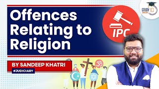 Offences Relating to Religion  Indian Penal Code  IPC I StudyIQ Judiciary [upl. by Adnal911]