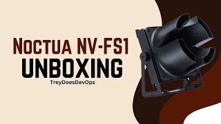 Noctua Home Collection NVFS1 UnboxingFirst Look [upl. by Llennehc]