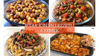 İftar İçin En Lezzetli 4 Yemek  ŞİMDİYE kadar Yaptığım En İyi Tarifler ❗iftar yemekleri menüsü [upl. by Uriia173]