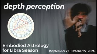 Depth Perception Embodied Astrology for Libra Season September 22October 22 2024 [upl. by Burnight]