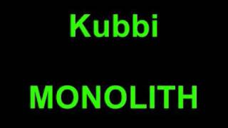 Kubbi  MONOLITH [upl. by Amorette]