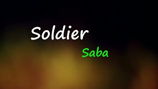 Saba  Soldier Lyrics [upl. by Lais245]