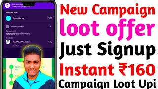 Today New Campaign Loot Offer  Just Signup and Get Instant ₹160 Paytm Cash  New Earning Apps Today [upl. by Rannug]