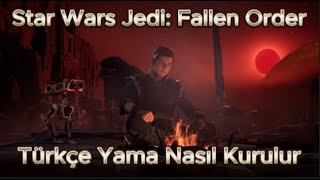 Star Wars Jedi Fallen Order Türkçe Yama Nasıl Kurulur [upl. by Anwat]