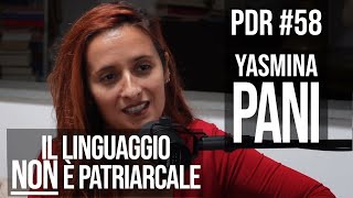 PDR 59 YASMINA PANI quotIl linguaggio NON è patriarcalequot [upl. by Haerb]