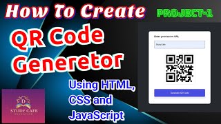 How To Create QR Code Generator Using HTML CSS and JavaScript Project1  Generate QR Code [upl. by Muslim]