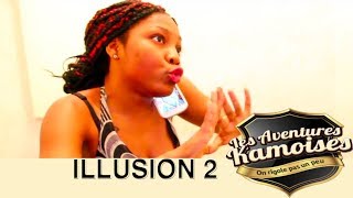 Les Aventures Kamoises  Illusion part 2 [upl. by Trilbie]