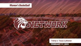 230217 NCAA Womens Basketball  Trinity University vs Texas Lutheran University [upl. by Libbie]