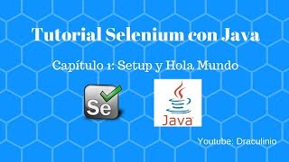 Selenium con Java Capítulo 1 Setup y Hola Mundo [upl. by Aiden]