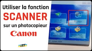 Photocopieur CANON iR  Comment utiliser la fonction SCANNER [upl. by Bonar112]