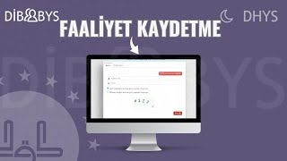 DİBBYS Faaliyet Kaydetme Nasıl Yapılır [upl. by Syxela964]