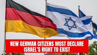 New German Citizens Must Declare Israel’s Right to Exist [upl. by Millard]