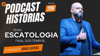 PODCAST HISTÓRIAS  ESCATOLOGIA  FINAL DOS TEMPOS  07 [upl. by Lippold]