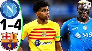 Napoli vs Barcelona 14  All Goals and Highlights  2024 🔥 YAMAL [upl. by Kcam]