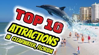 TOP 10 Attractions in Clearwater Florida [upl. by Elocon]