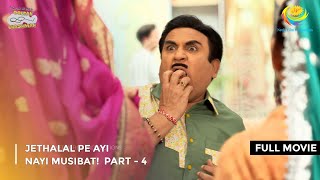 Jethalal Pe Ayi Nayi Musibat FULL MOVIE  Part 4  Taarak Mehta Ka Ooltah Chashmah Ep 4065 to 4067 [upl. by Ielerol]