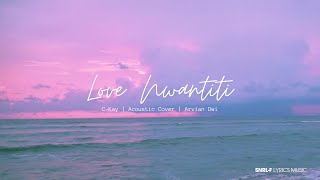 CKay  Love Nwantiti Acoustic Cover by Arvian Dwi  Lirik lagu [upl. by Edlun]