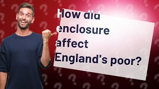 How did enclosure affect Englands poor [upl. by Fidel]