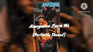 Kangana Tera ni Slowed reverb  music lofi [upl. by Yetta]