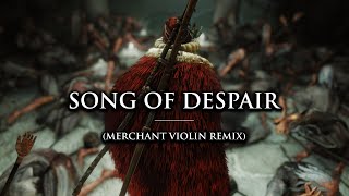 Elden Ring  Song of Despair Remix of Frenzied Flame Merchant [upl. by Kinghorn]